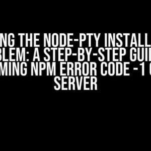 Solving the Node-PTY Installation Problem: A Step-by-Step Guide to Overcoming npm Error Code -1 on Your Server