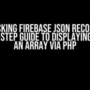 Unlocking Firebase JSON Records: A Step-by-Step Guide to Displaying Data as an Array via PHP